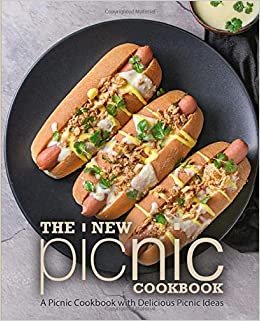 اقرأ The New Picnic Cookbook: A Picnic Cookbook with Delicious Picnic Ideas (2nd Edition) الكتاب الاليكتروني 