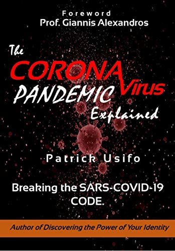 ダウンロード  The Coronavirus Pandemic Explained. : Breaking the SARS-COVID-19 Code. (English Edition) 本