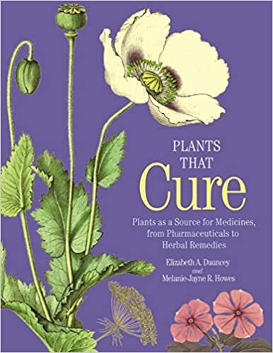تحميل Plants That Cure: A Natural History of the World&#39;s Most Important Medicinal Plants