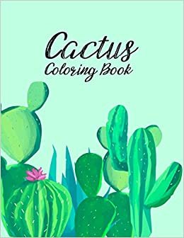 The Cactus Coloring Book: Excellent Stress Relieving Coloring Book for Cactus Lovers - Succulents Coloring Book اقرأ