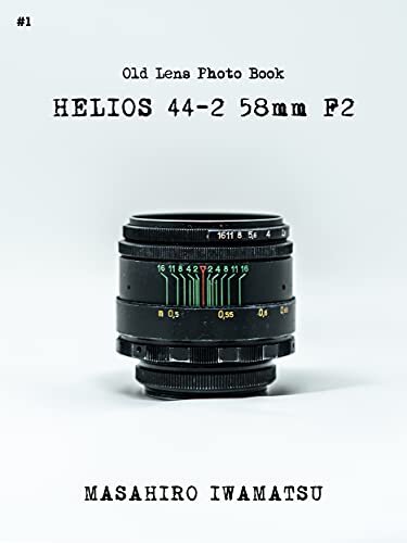 ダウンロード  HELIOS 44-2 58mm F2 Old Lens Photo Book 本