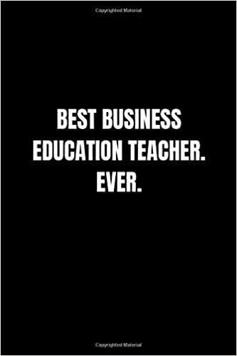 Best Business Education Teacher. Ever.: Lined Notebook, Journal, Diary (110 Pages, 6 x 9) Gift Idea indir