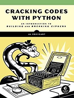 ダウンロード  Cracking Codes with Python: An Introduction to Building and Breaking Ciphers (English Edition) 本