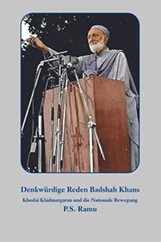 تحميل Denkwürdige Reden Badshah Khans: Khudai Khidmatgaran und die Nationale Bewegung
