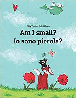 اقرأ Am I small? Io sono piccola?: Children's Picture Book English-Italian (Bilingual Edition) الكتاب الاليكتروني 