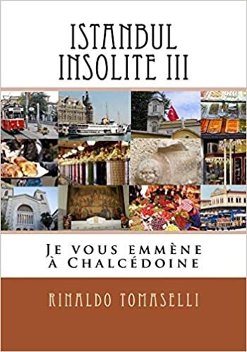 Istanbul Insolite III: Je vous emmène à Chalcédoine: Volume 3