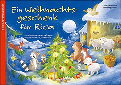 ダウンロード  Ein Weihnachtsgeschenk fuer Rica: Ein Adventskalender zum Vorlesen und Gestalten eines Fensterbildes 本