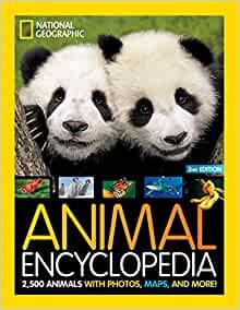 National Geographic Kids Animal Encyclopedia 2nd edition: 2,500 Animals with Photos, Maps, and More!