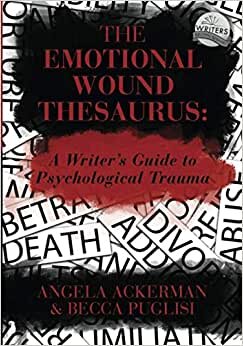 تحميل The Emotional Wound Thesaurus: A Writer&#39;s Guide to Psychological Trauma