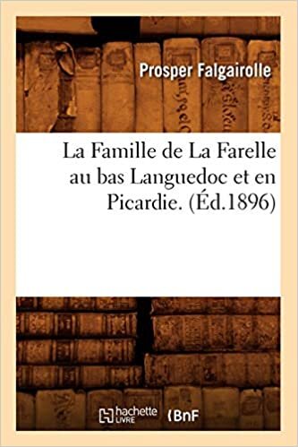 indir P., F: Famille de la Farelle Au Bas Languedoc Et En Picardie (Histoire)