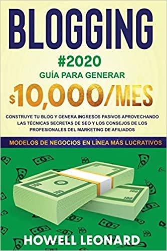 indir BLOGGING #2020 Guía para generar $10.000/mes: Construye tu blog y genera ingresos pasivos aprovechando las técnicas secretas de SEO y los consejos de los profesionales del marketing de afiliados
