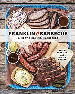 Franklin Barbecue: A Meat-Smoking Manifesto [A Cookbook] (English Edition)