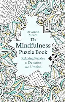 اقرأ The Mindfulness Puzzle Book: Relaxing Puzzles to De-stress and Unwind الكتاب الاليكتروني 