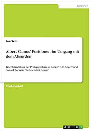 تحميل Albert Camus&#39; Positionen im Umgang mit dem Absurden: Eine Betrachtung der Protagonisten aus Camus&#39; L&#39;Étranger und Samuel Becketts En Attendant Godot