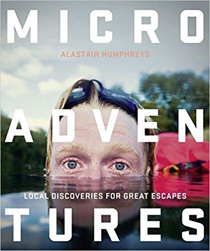 اقرأ microadventures: اكتشافات المحلي رائعة escapes الكتاب الاليكتروني 