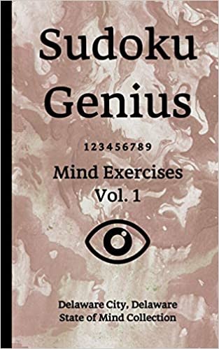 Sudoku Genius Mind Exercises Volume 1: Delaware City, Delaware State of Mind Collection اقرأ
