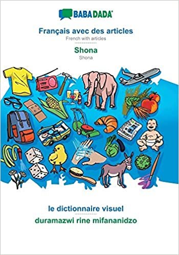 تحميل BABADADA, Français avec des articles - Shona, le dictionnaire visuel - duramazwi rine mifananidzo: French with articles - Shona, visual dictionary