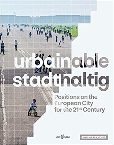urbainable/stadthaltig - Positions on the European City for the 21st Century indir