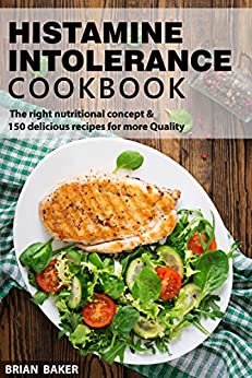 ダウンロード  Histamine Intolerance Cookbook: The right nutritional concept & 150 delicious recipes for more Quality (English Edition) 本