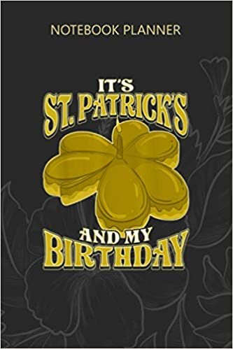 indir Notebook Planner It S St Patrick S Day And My Birthday Irish Men Women Kids: Hourly, 6x9 inch, Personal Budget, Finance, Daily, Budget Tracker, Meal, Over 100 Pages