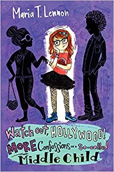 Maria T. Lennon Watch Out, Hollywood! More Confessions of a So-called Middle Child تكوين تحميل مجانا Maria T. Lennon تكوين