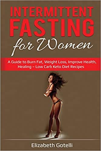 تحميل Intermittent Fasting for Women: A Guide to Burn Fat, Weight Loss, Improve Health, Healing - Low Carb Keto Diet Recipes