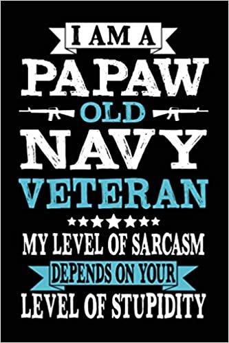 indir I am a Papaw old Navy Veteran my level of sarcasm funny cool Veterans &amp; Memorial Day journal notebook gag gift idea for Proud retired Military U.S ... christmas gift gifts for papaw veteran