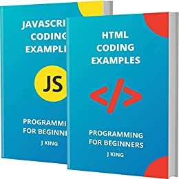ダウンロード  HTML AND JAVASCRIPT CODING EXAMPLES: PROGRAMMING FOR BEGINNERS (English Edition) 本