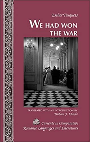 indir «We Had Won the War»: Translated with an Introduction by Barbara F. Ichiishi (Currents in Comparative Romance Languages and Literatures, Band 198)