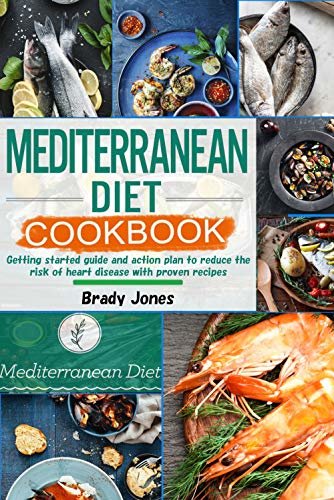 ダウンロード  Mediterranean diet Cookbook: Getting started guide and action plan to reduce the risk of heart disease with proven recipes (English Edition) 本