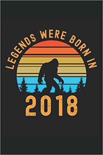 Legends Were Born In 2018: Lined Notebook Journal, Bigfoot Design, ToDo Exercise Book, e.g. for exercise, or Diary (6" x 9") with 120 pages. indir