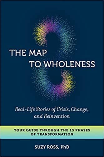 تحميل The Map to Wholeness: Finding Yourself through Crisis, Change, and Reinvention--Your Guide through the 13 Phases of Transformation