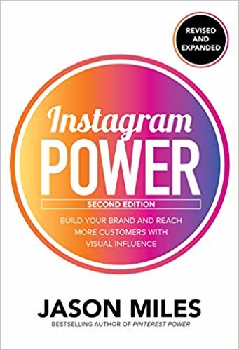 Instagram Power, Second Edition: Build Your Brand and Reach More Customers with Visual Influence indir