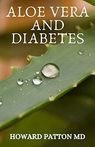 ダウンロード  ALOE VERA AND DIABETES : Everything You Need To Know About How Aloe Vera And Diabetes Affect Each Other With Uses (English Edition) 本