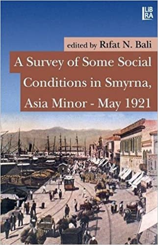 A SURVEY OF SOME SOCIAL CONDITIONS IN SMYRNA indir