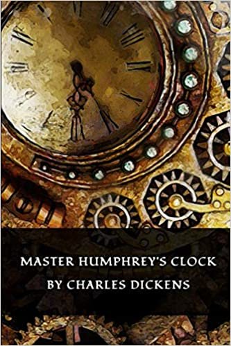 MASTER HUMPHREY'S CLOCK: Classic Book by CHARLES DICKENS with Original Illustration