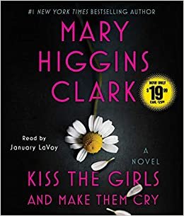Kiss the Girls and Make Them Cry: A Novel indir