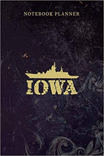 Notebook Planner USS Iowa Battleship s Graphic Distressed Premium: Personal, Teacher, Daily, 6x9 inch, Planning, Over 100 Pages, Management, Paycheck Budget indir