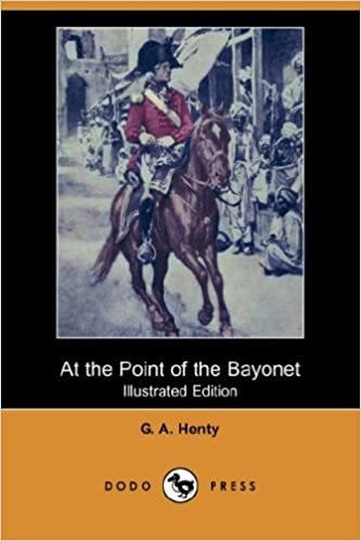 At the Point of the Bayonet (Illustrated Edition) (Dodo Press) indir
