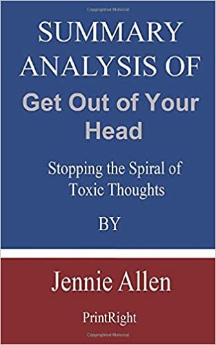 indir Summary Analysis Of Get Out of Your Head: Stopping the Spiral of Toxic Thoughts By Jennie Allen
