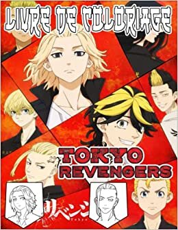 تحميل Tokyo revengers Livre de coloriage: Surprenez vos amis avec de nouvelles pages de coloriage anime et manga de personnages de Tokyo Revengers pour enfants et adultes.