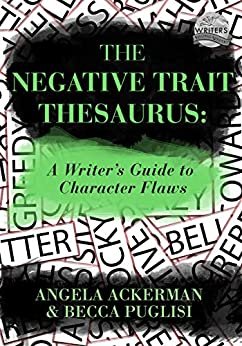 The Negative Trait Thesaurus: A Writer's Guide to Character Flaws (Writers Helping Writers Series Book 2) (English Edition)