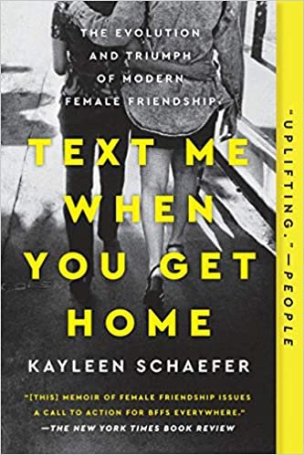 تحميل Text Me When You Get Home: The Evolution and Triumph of Modern Female Friendships
