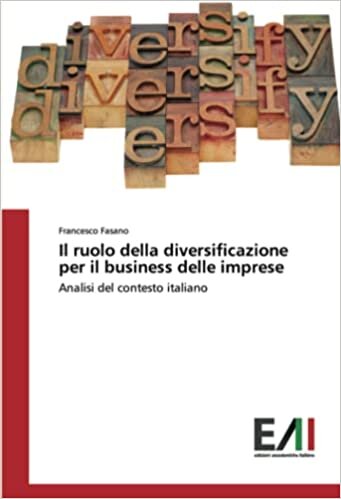 تحميل Il ruolo della diversificazione per il business delle imprese: Analisi del contesto italiano (Italian Edition)