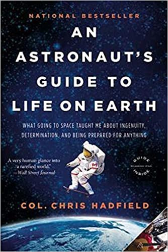 ダウンロード  An Astronaut's Guide to Life on Earth: What Going to Space Taught Me About Ingenuity, Determination, and Being Prepared for Anything 本