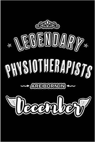 indir Legendary Physiotherapists are born in December: Blank Lined profession Journal Notebooks Diary as Appreciation, Birthday, Welcome, Farewell, Thank ... &amp; friends. Alternative to B-day present Card