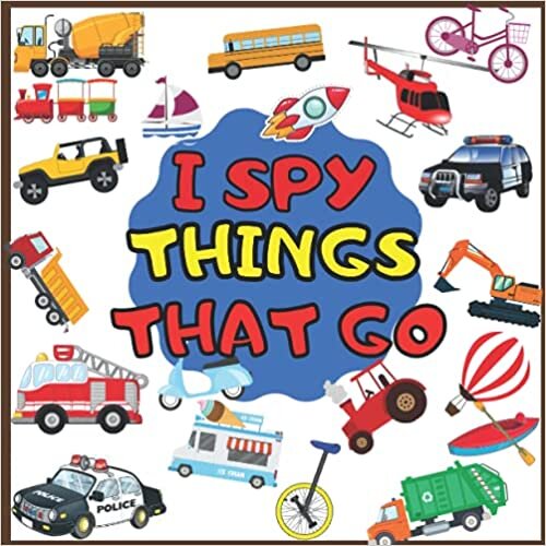 indir I Spy Things That Go: I Spy With My Little Eye Vehicles For kids ages 2-5 (I Spy Vehicles)
