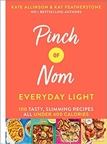 ダウンロード  Pinch of Nom Everyday Light: 100 Tasty, Slimming Recipes All Under 400 Calories 本
