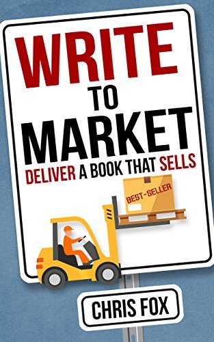 ダウンロード  Write to Market: Deliver a Book that Sells (Write Faster, Write Smarter 3) (English Edition) 本