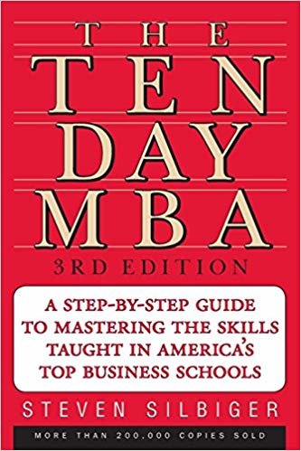 تحميل The Ten-Day MBA: A Step-By-Step Guide to Mastering the Skills Taught in America&#39;s Top Business Schools